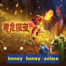 honey honey anime onde assistir